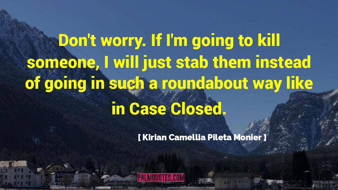 Case Closed quotes by Kirian Camellia Pileta Monier