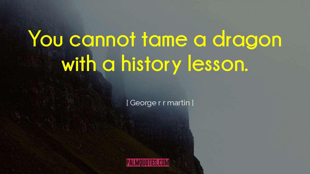 Case History quotes by George R R Martin