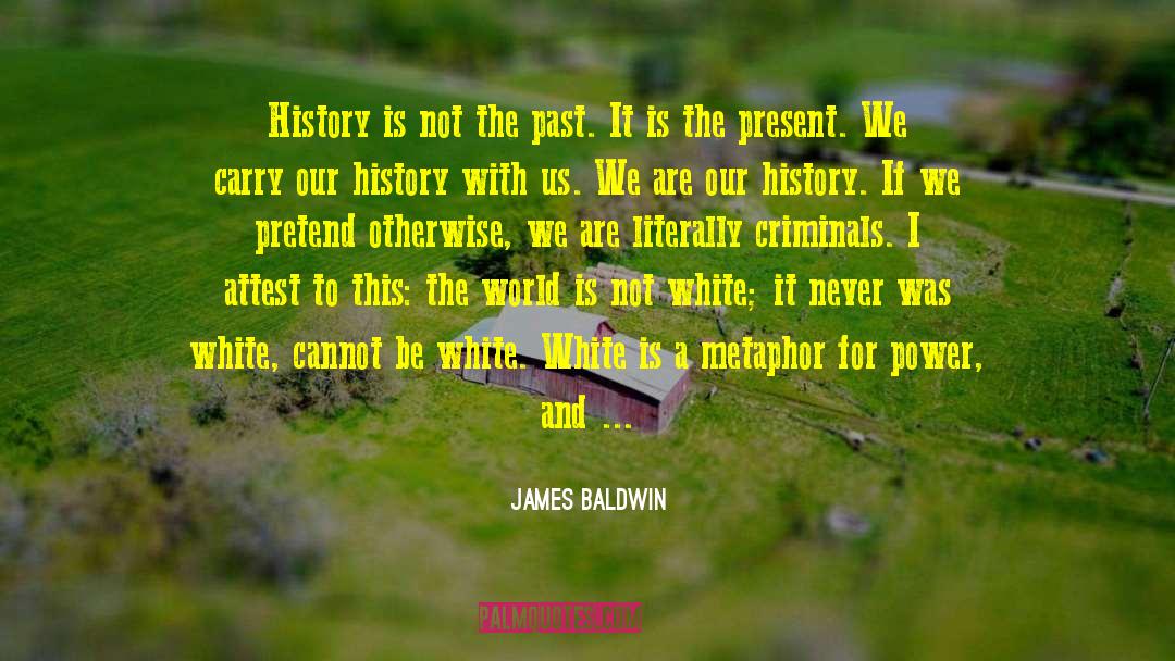 Case History quotes by James Baldwin