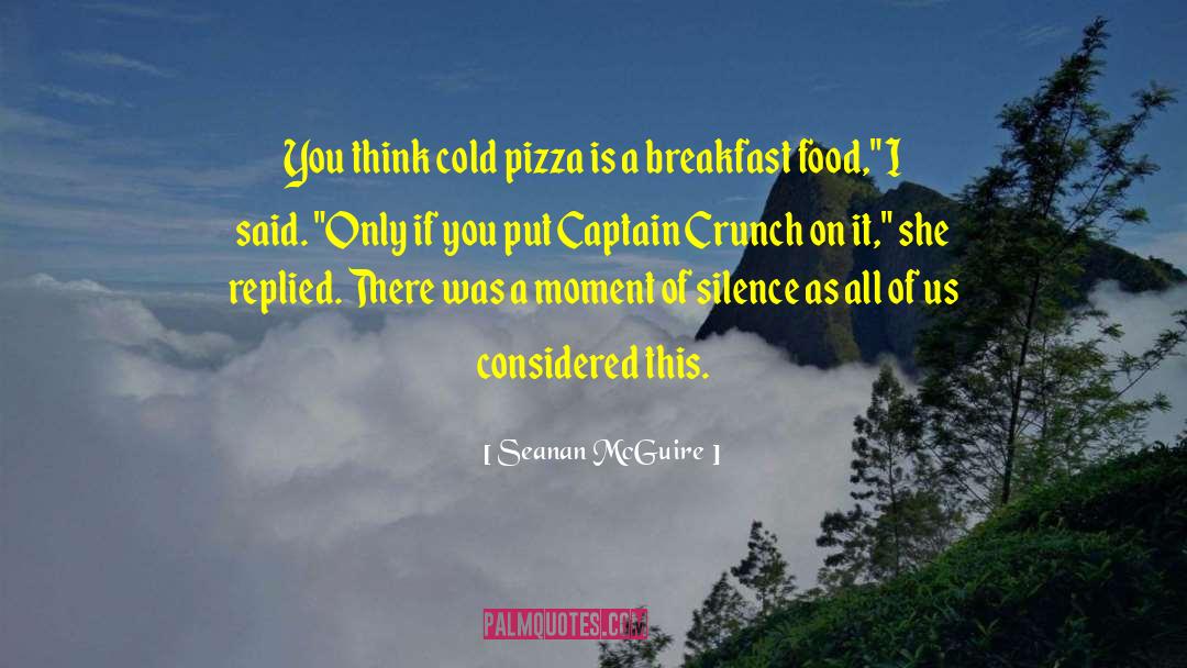 Casellas Pizza quotes by Seanan McGuire