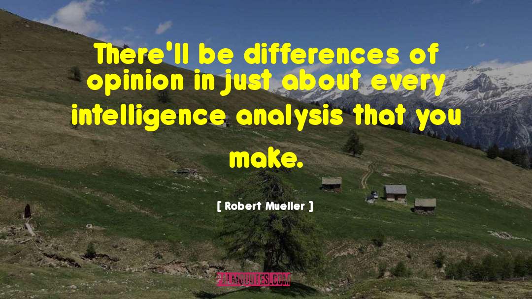 Cases In Intelligence Analysis quotes by Robert Mueller
