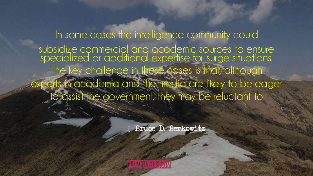 Cases In Intelligence Analysis quotes by Bruce D. Berkowitz