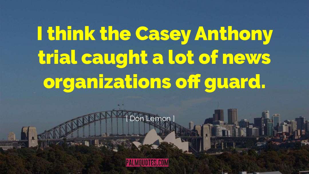 Casey Anthony quotes by Don Lemon
