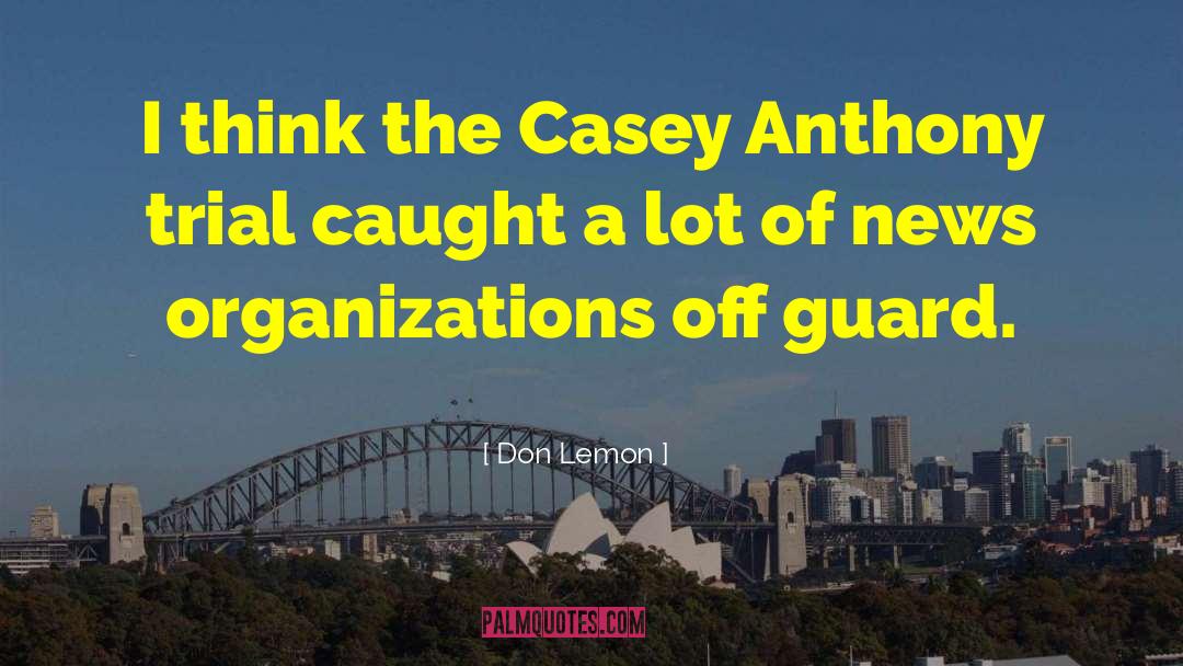 Casey Anthony Trial quotes by Don Lemon