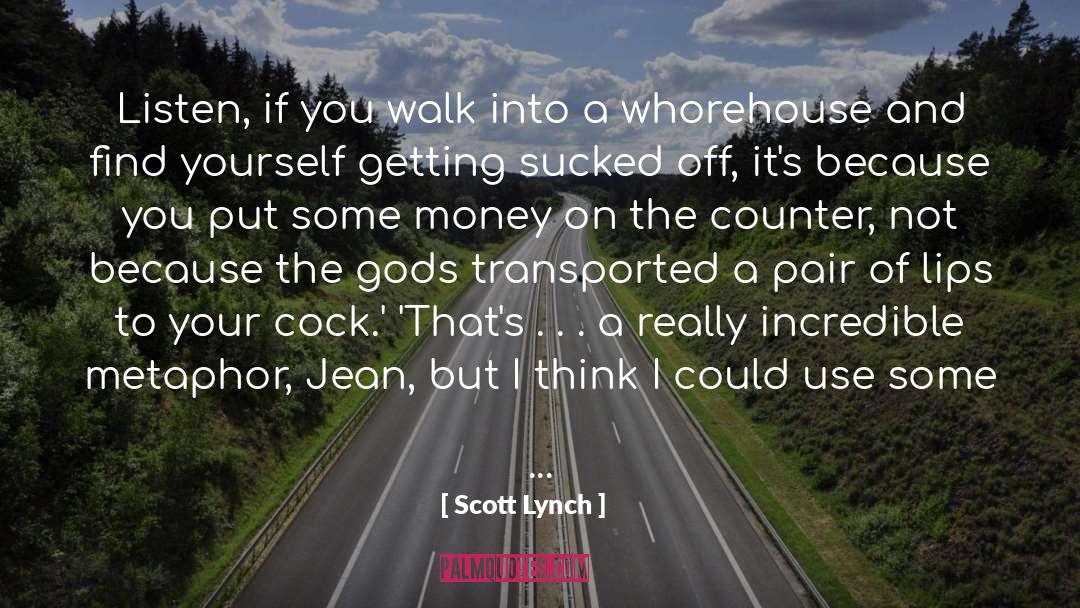 Cash Money quotes by Scott Lynch