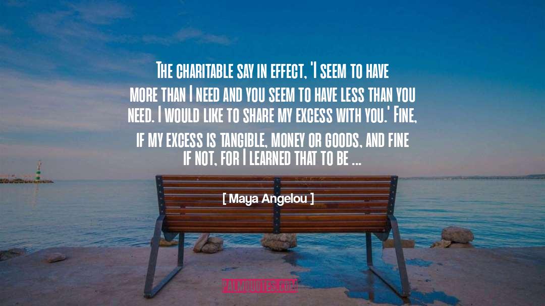 Cash Money quotes by Maya Angelou
