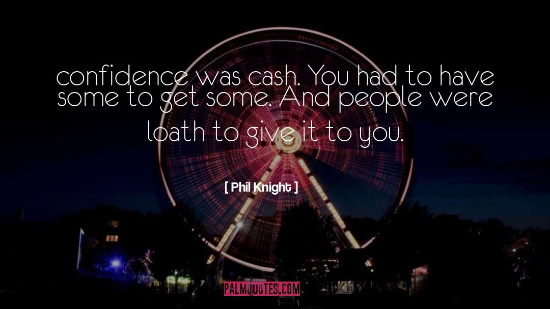 Cash quotes by Phil Knight