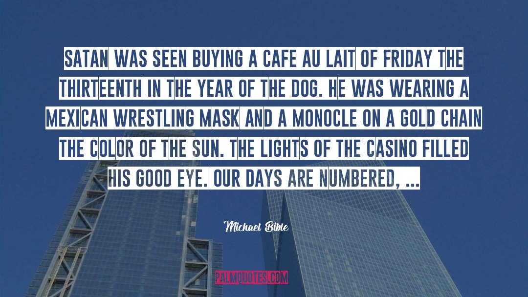 Casino Dealer quotes by Michael Bible