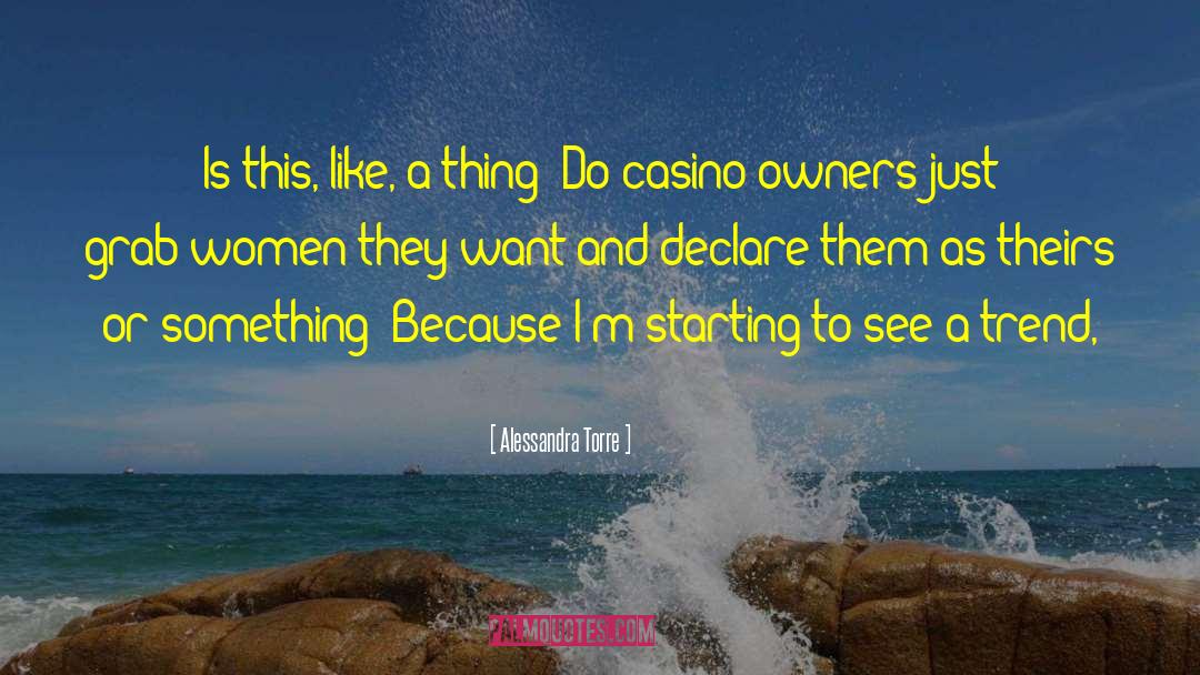 Casino Dealer quotes by Alessandra Torre