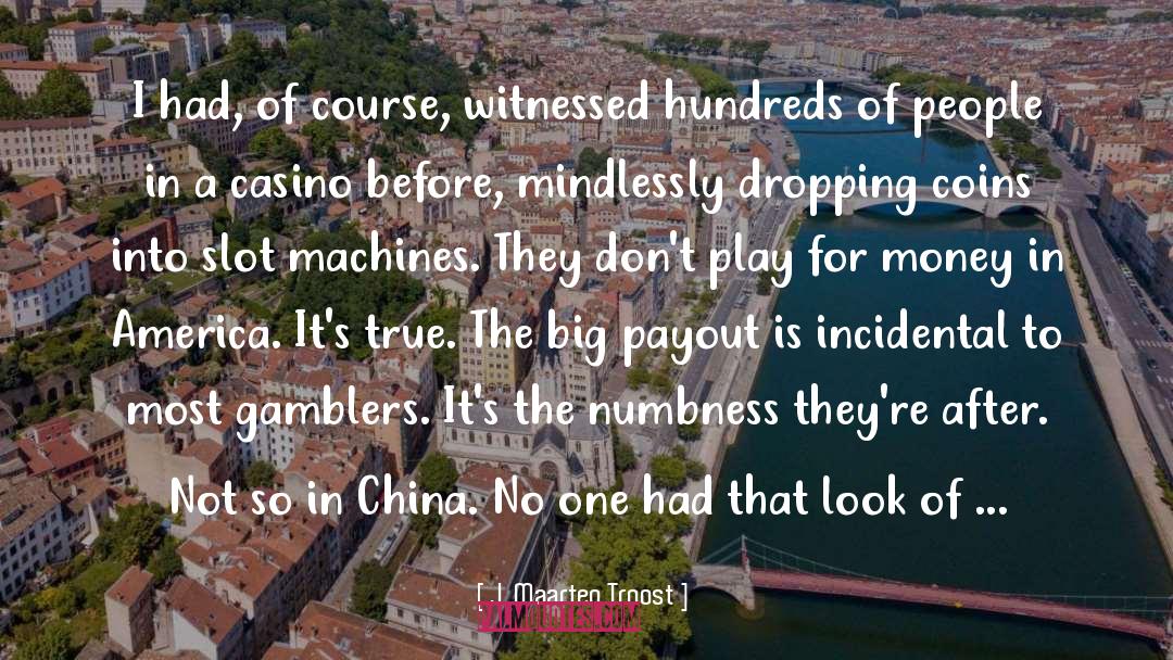 Casino quotes by J. Maarten Troost