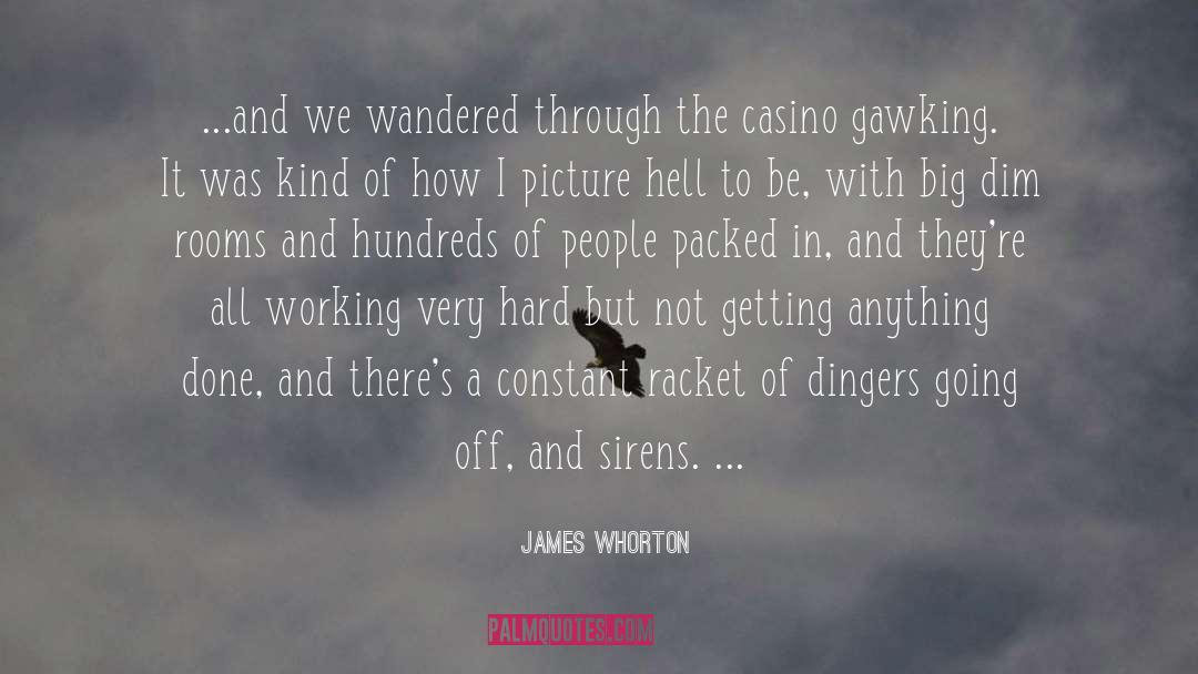 Casino quotes by James Whorton