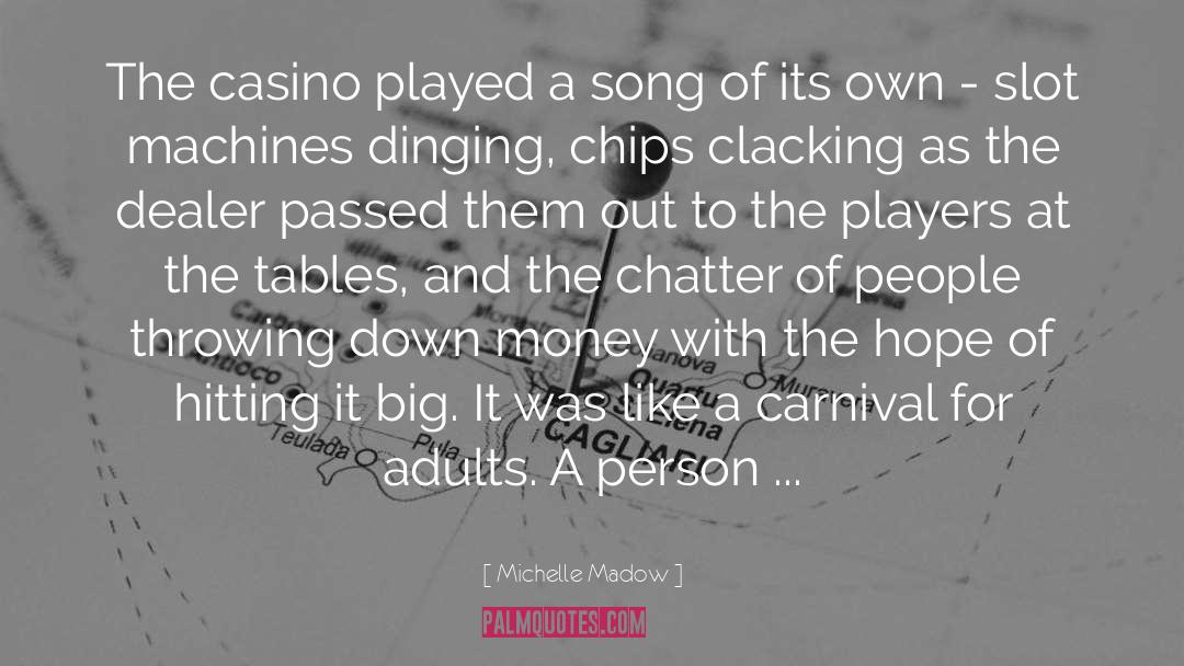 Casino quotes by Michelle Madow