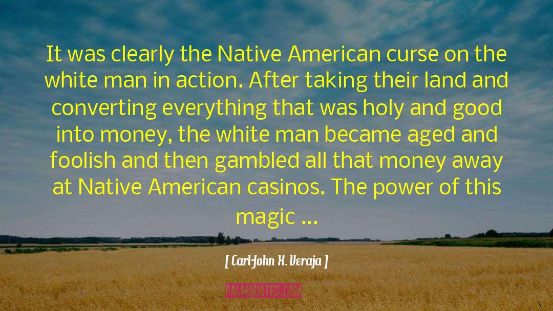 Casino quotes by Carl-John X. Veraja