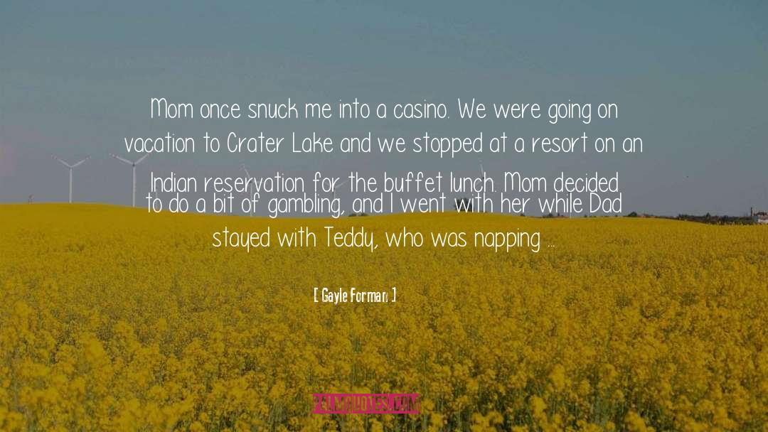 Casino quotes by Gayle Forman