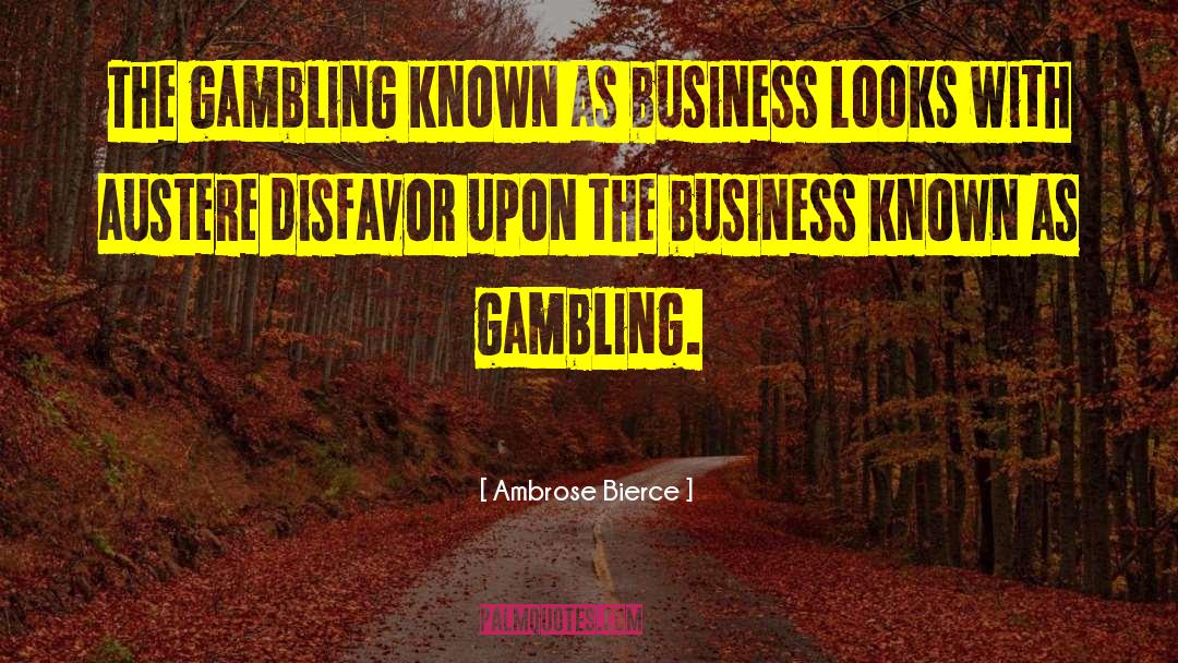 Casinos quotes by Ambrose Bierce