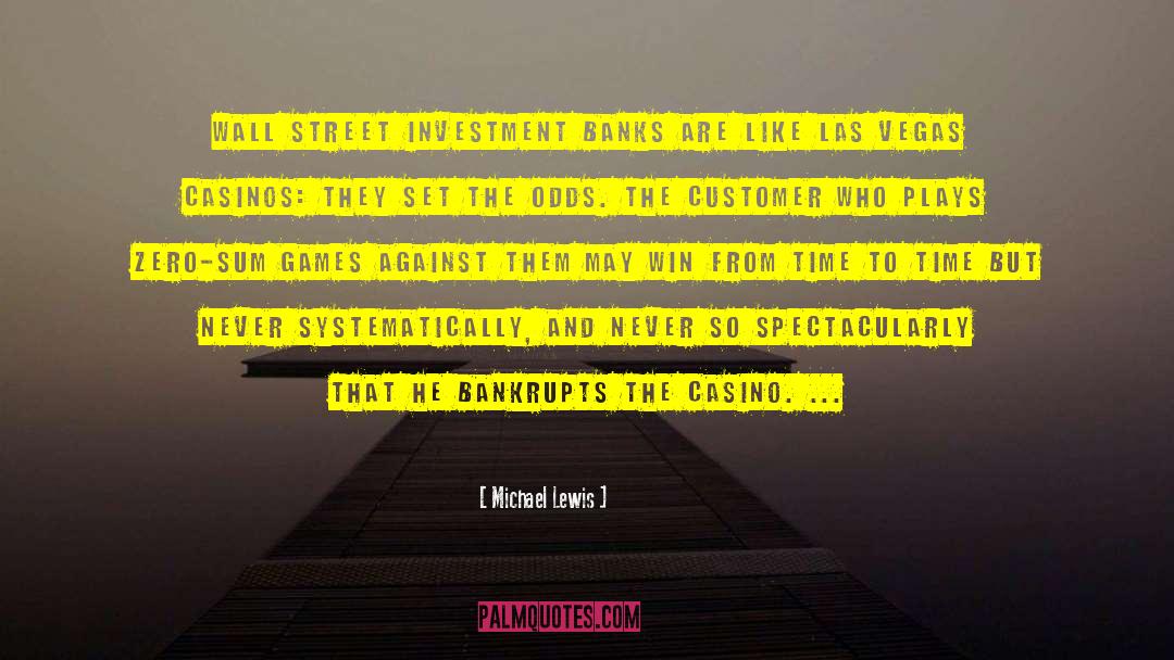 Casinos quotes by Michael Lewis
