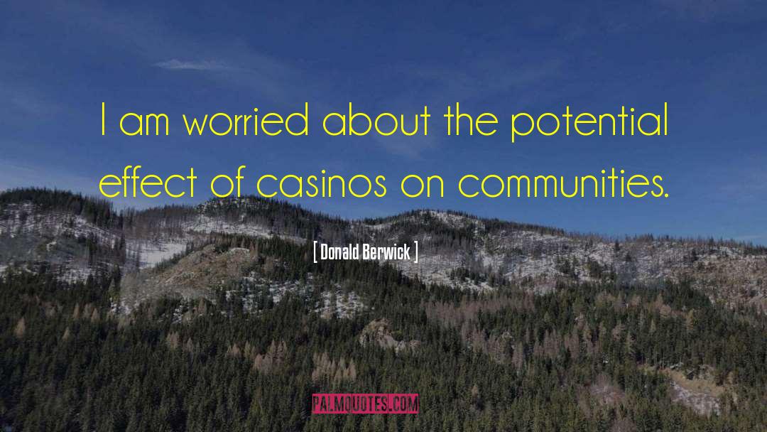 Casinos quotes by Donald Berwick