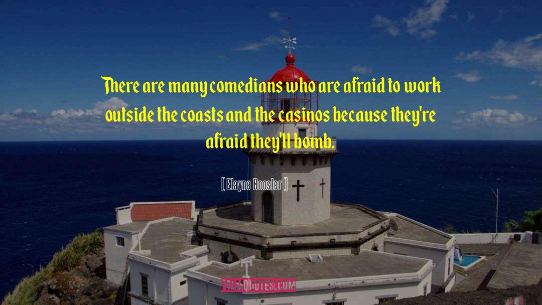 Casinos quotes by Elayne Boosler