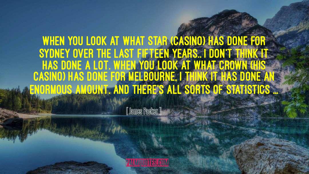 Casinos quotes by James Packer