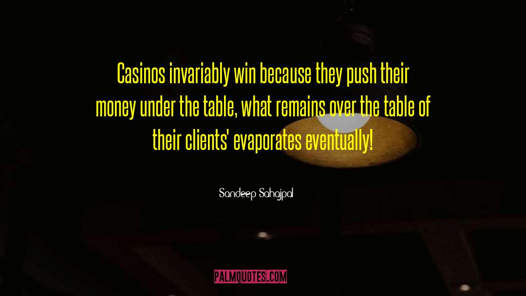 Casinos quotes by Sandeep Sahajpal