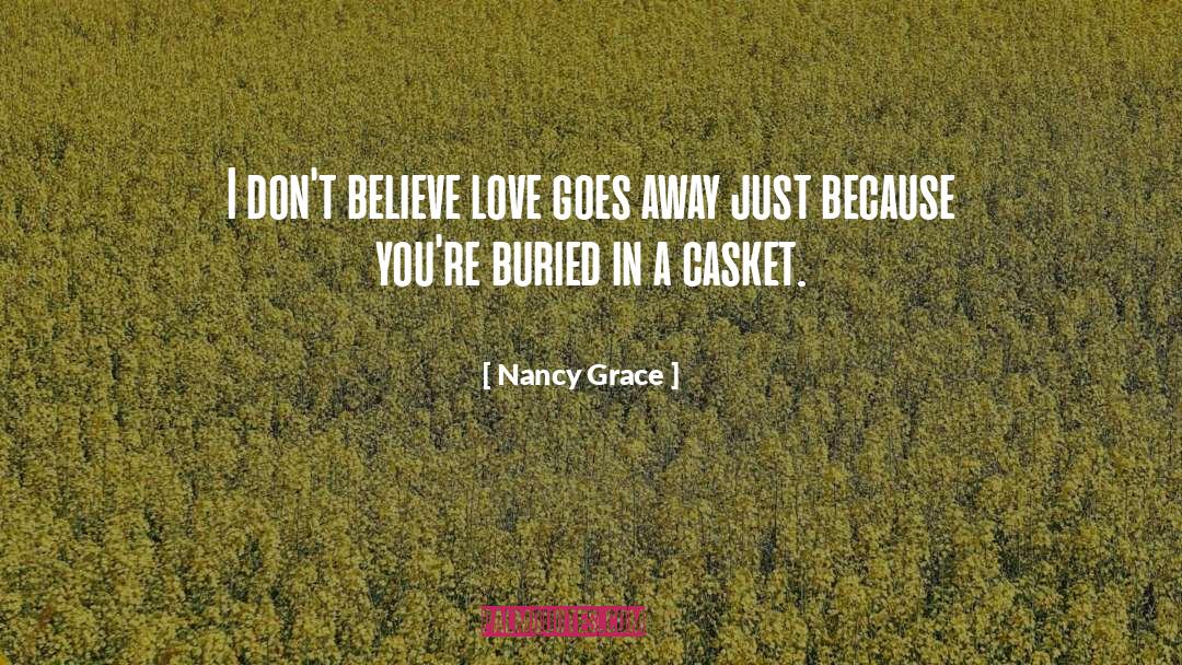 Casket quotes by Nancy Grace