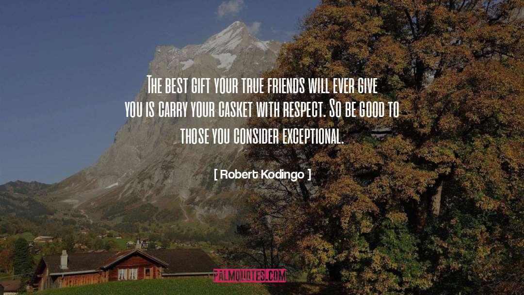 Casket quotes by Robert Kodingo