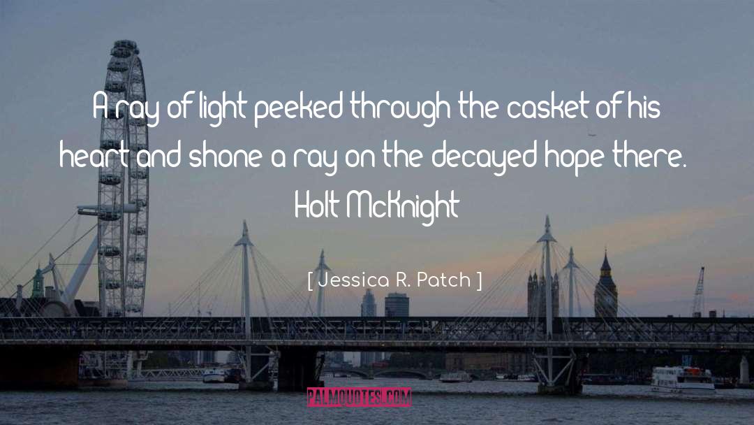 Casket quotes by Jessica R. Patch