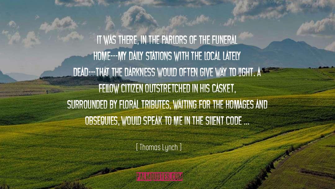 Casket quotes by Thomas Lynch