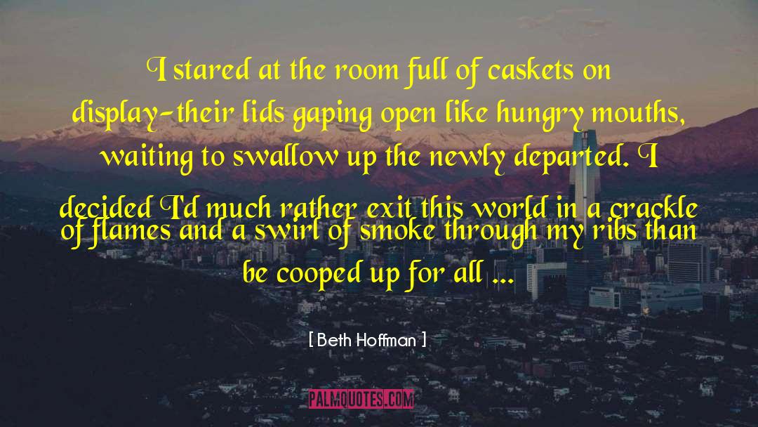 Caskets quotes by Beth Hoffman
