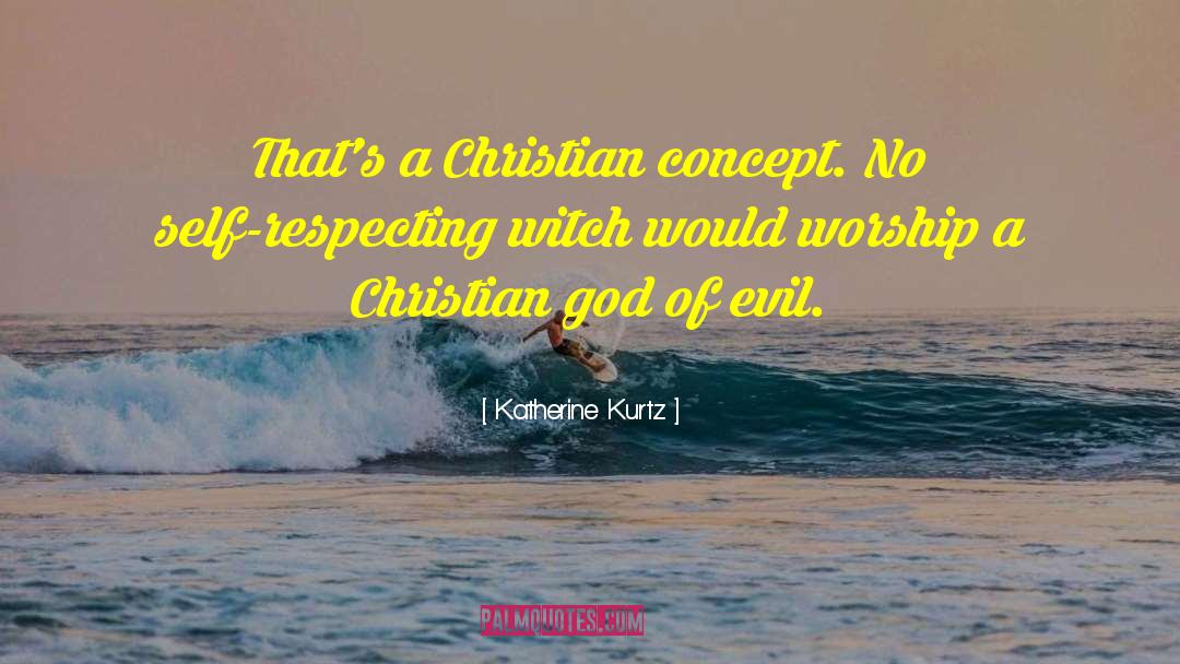 Cassaday Turkle Christian quotes by Katherine Kurtz
