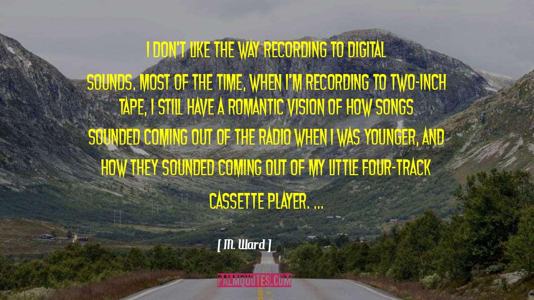 Cassette quotes by M. Ward