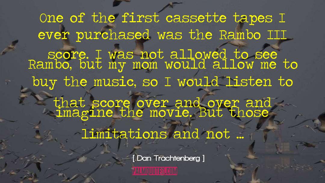 Cassette Tapes quotes by Dan Trachtenberg