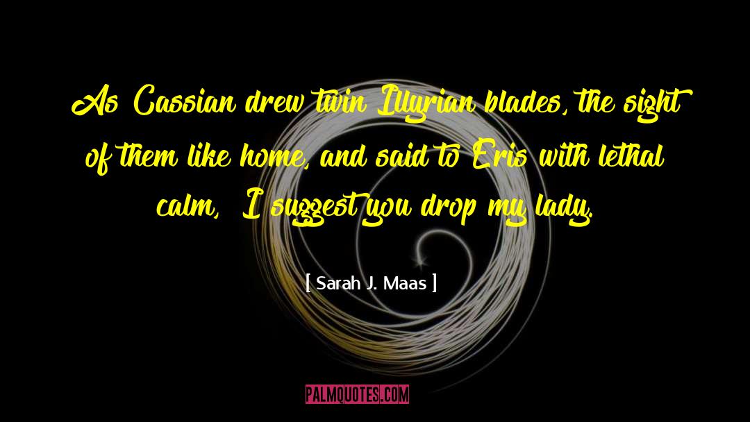 Cassian quotes by Sarah J. Maas