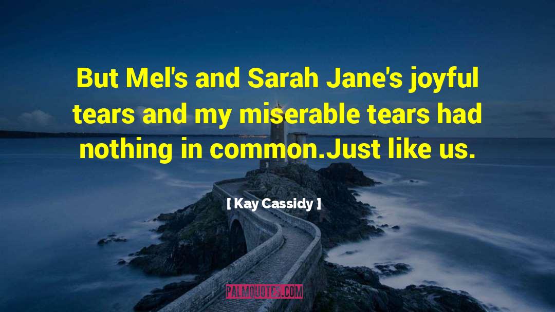 Cassidy quotes by Kay Cassidy