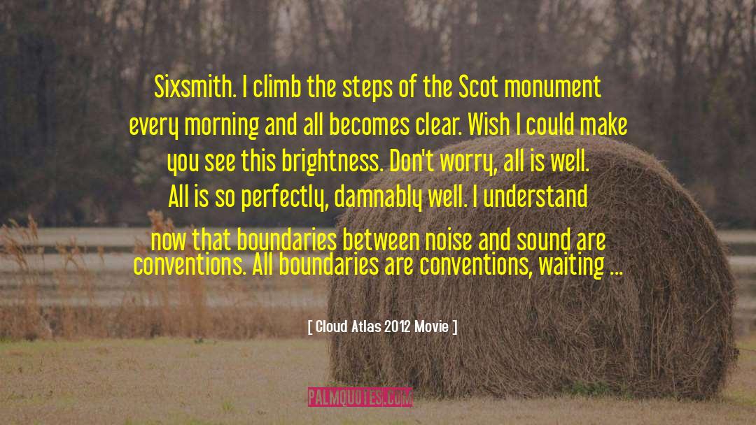 Cassie Scot quotes by Cloud Atlas 2012 Movie