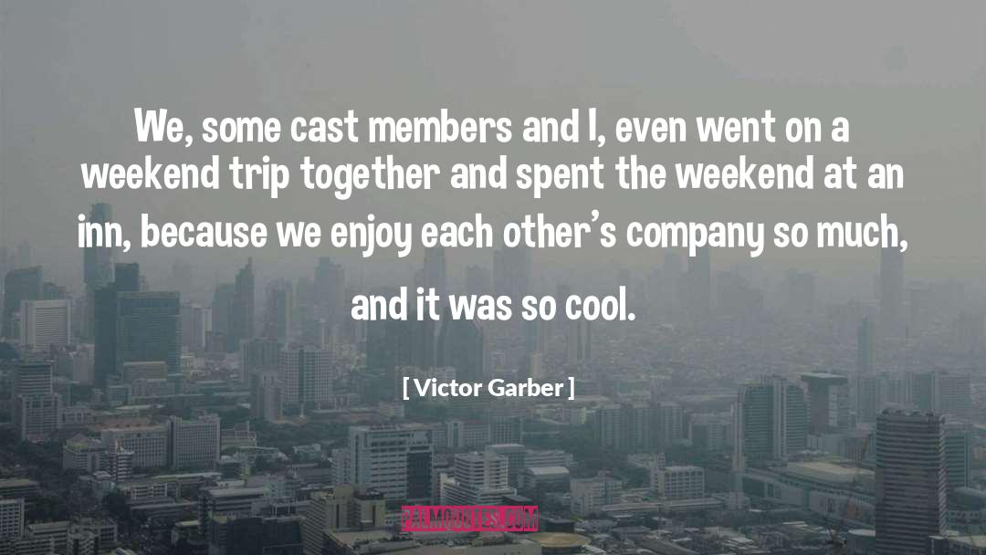 Cast Members quotes by Victor Garber