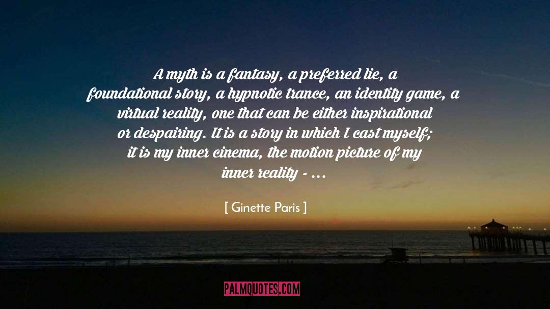 Cast quotes by Ginette Paris