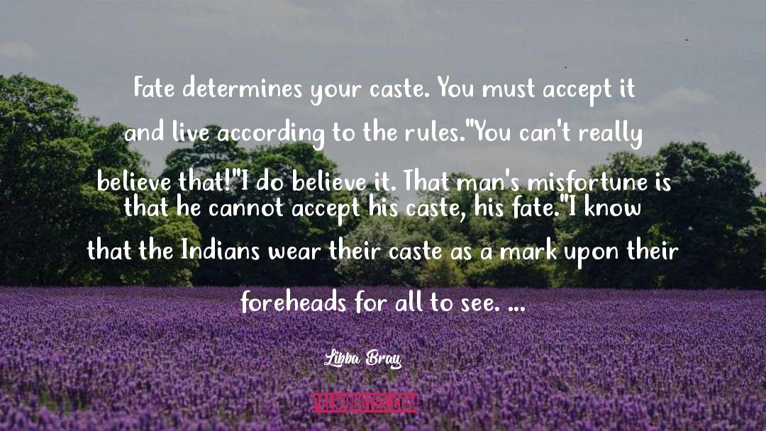 Caste System quotes by Libba Bray