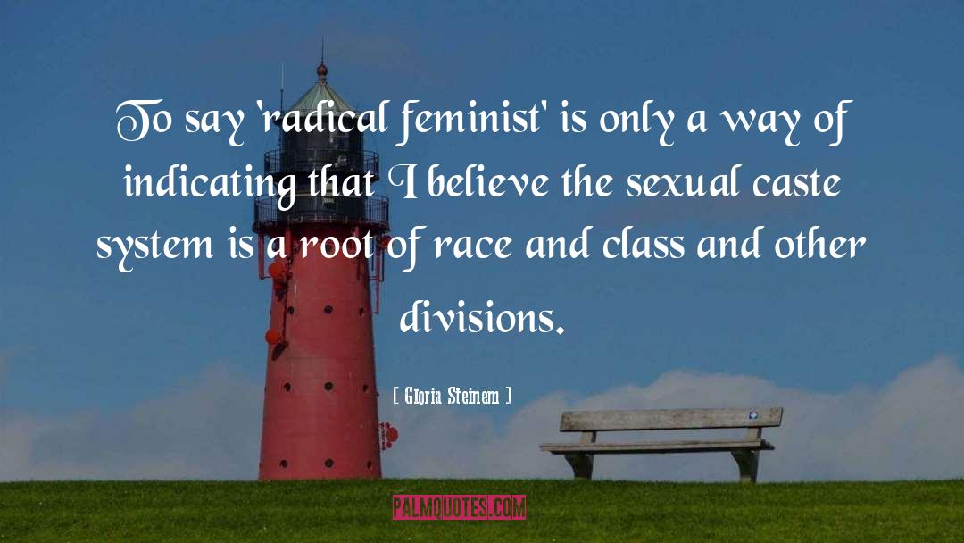 Caste System quotes by Gloria Steinem