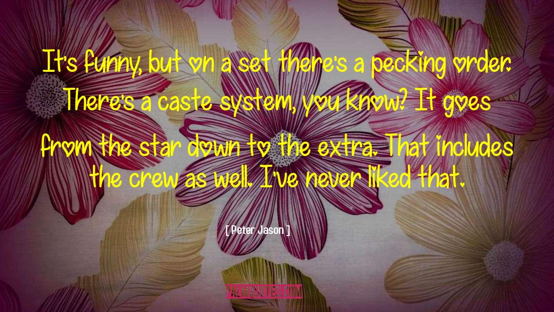 Caste System quotes by Peter Jason