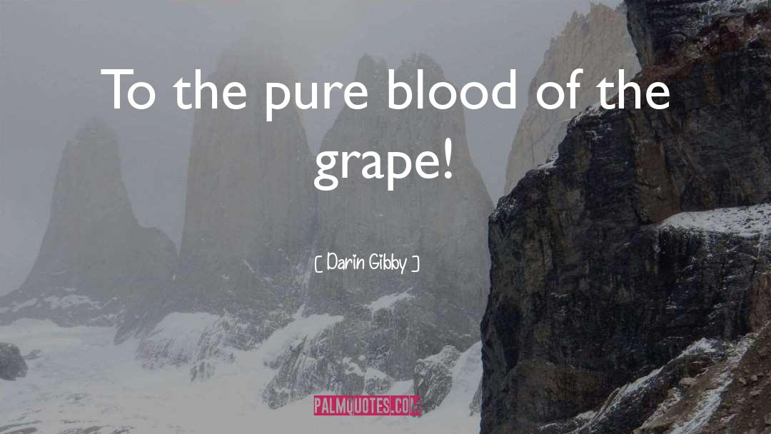 Castelao Grape quotes by Darin Gibby