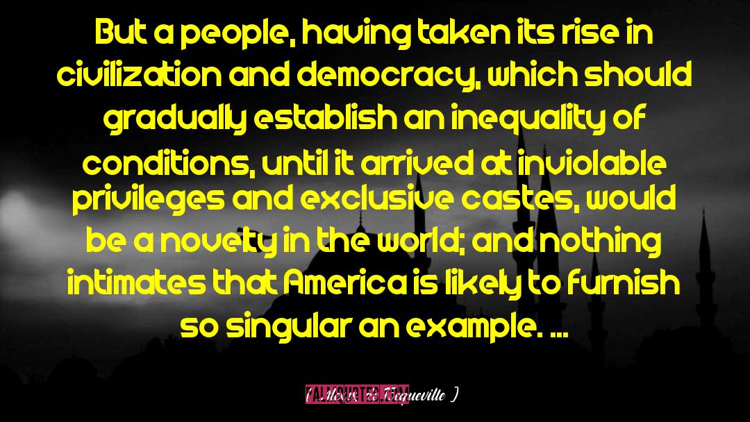 Castes quotes by Alexis De Tocqueville