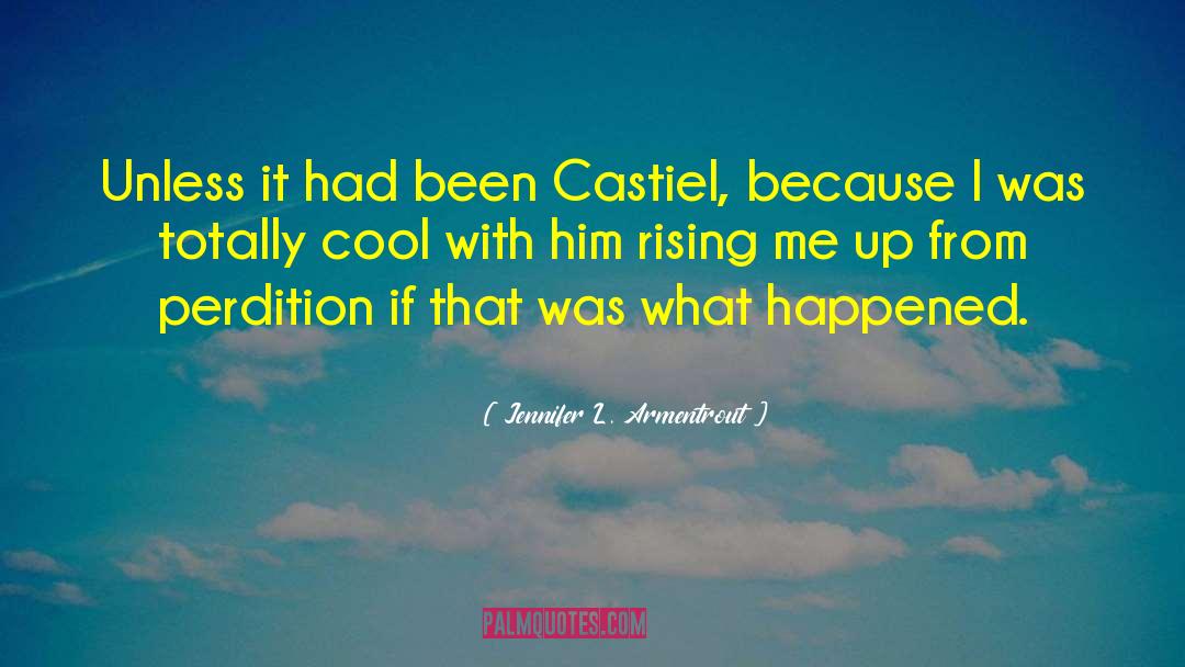 Castiel quotes by Jennifer L. Armentrout