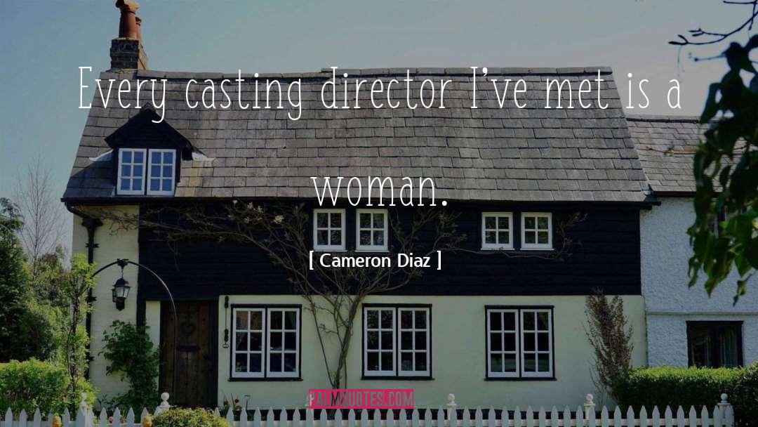 Casting Director quotes by Cameron Diaz