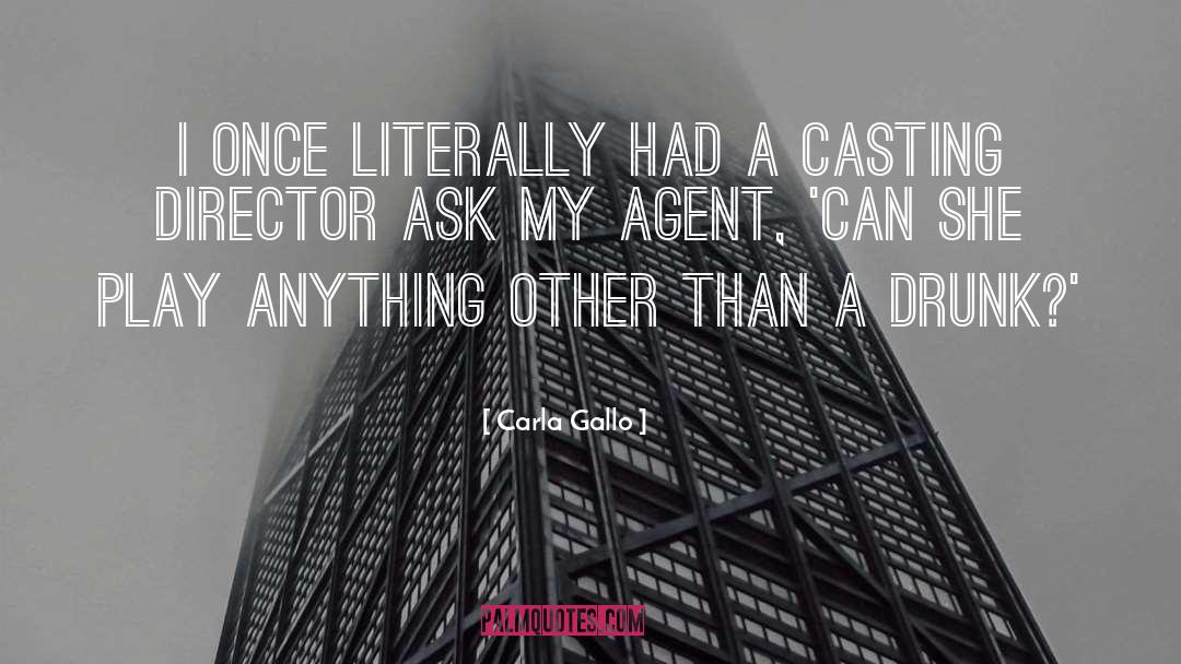 Casting Director quotes by Carla Gallo
