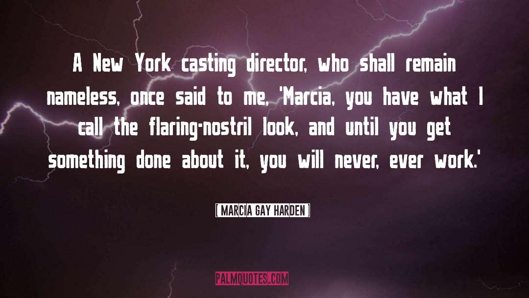 Casting Director quotes by Marcia Gay Harden