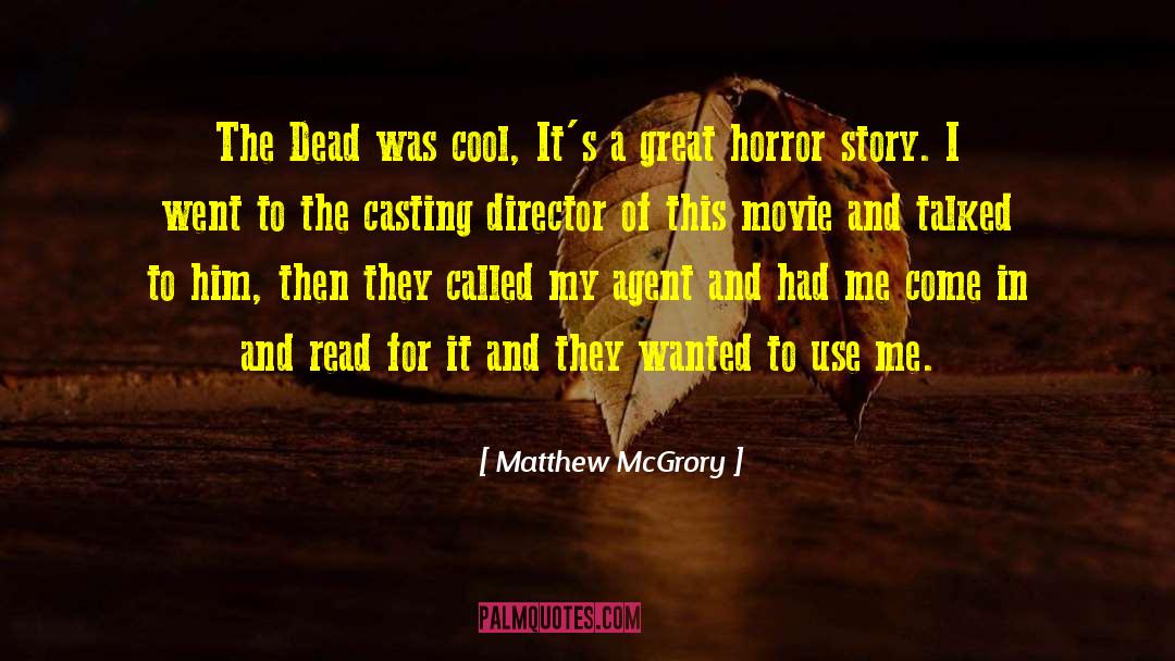 Casting Director quotes by Matthew McGrory