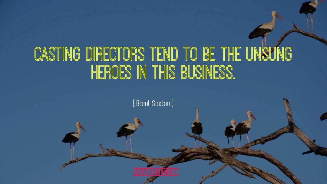 Casting Directors quotes by Brent Sexton