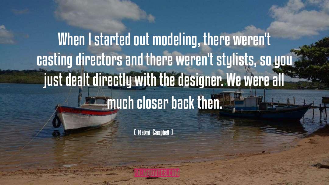 Casting Directors quotes by Naomi Campbell