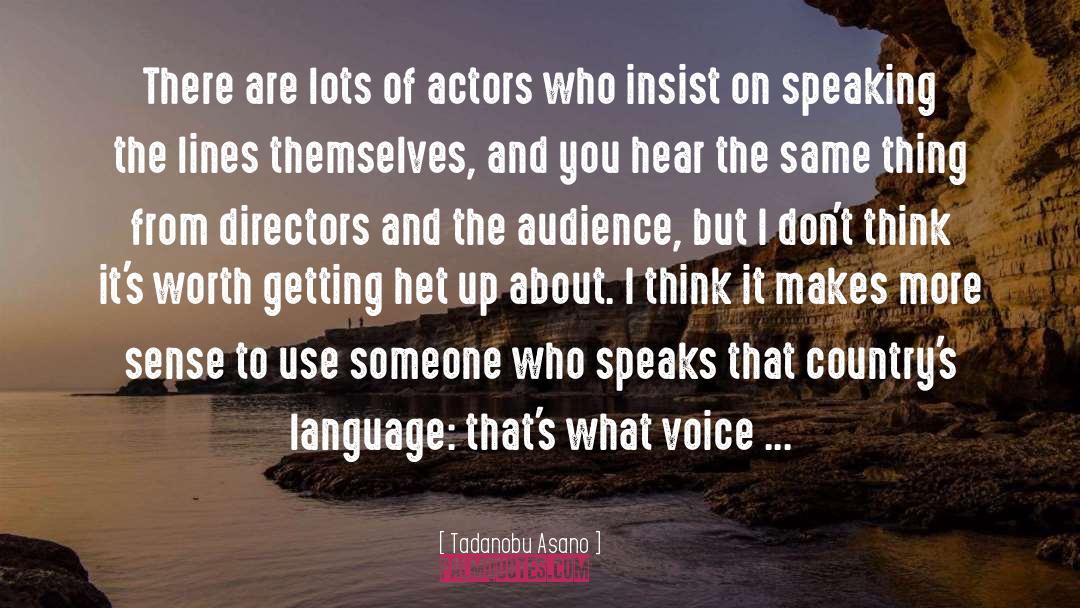 Casting Directors quotes by Tadanobu Asano
